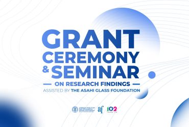 Grant Ceremony & Seminar on Research Findings Assisted by The Asahi Glass Foundation 2022