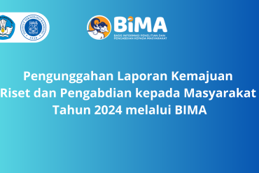 Batas Waktu Pengunggahan Laporan Kemajuan Penelitian dan Pengabdian kepada Masyarakat Kemendikbudristek Tahun 2024 melalui BIMA